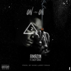 On And On- Amazin FT. Dizzy Senze prod. by Mike Larry Draw
