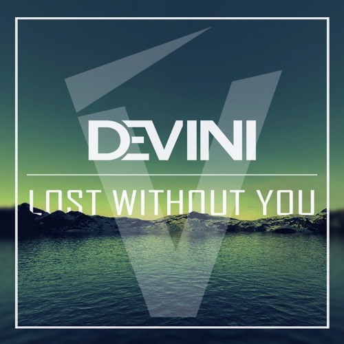 DEVINI - Lost Without You