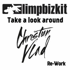 Limp Bizkit - Take A Look Around (Christian Vlad Re-Work)
