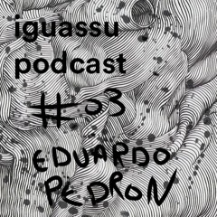 IguassuPodcast #03 - Eduardo Pedron