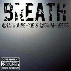 Breath By lorraine @lorraine-xie featuring Grim Reeps (Remix)