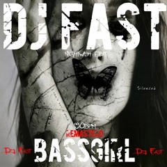 Dj Fast ( Bass Girl ) Original 2010 (  Re - Masterd ) 190 BPM Nightwish Edit