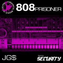 JG$ Feat. DJ Security- 808 Prisoner