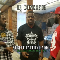 DJ Concrete Street Tactics Radio Grown Man Rap  5/20/16
