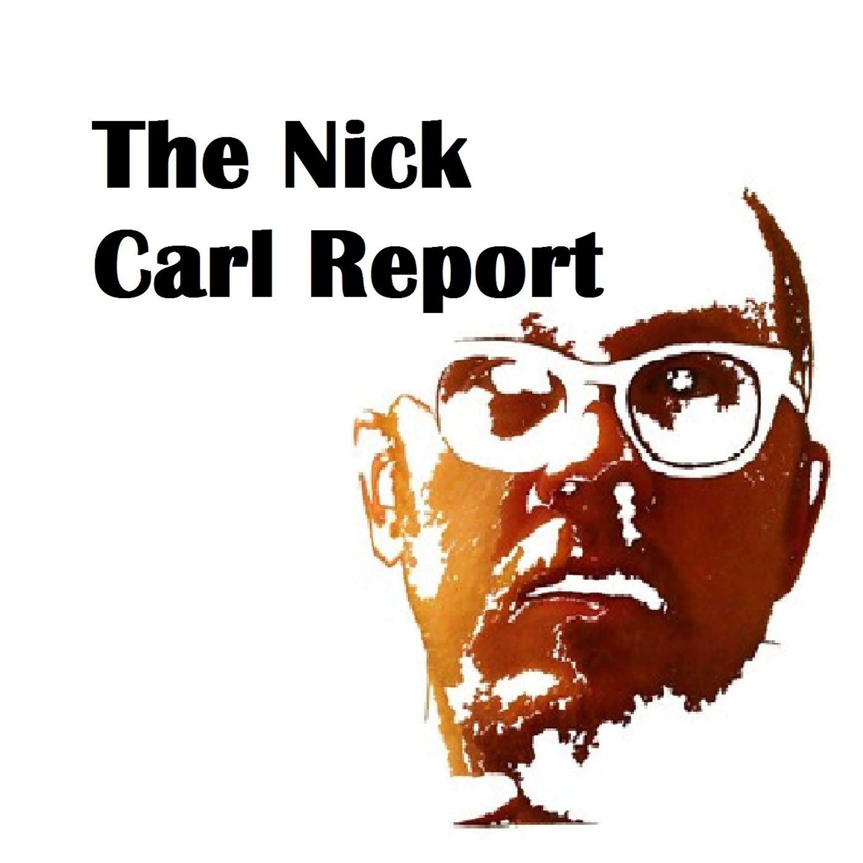 The Nick Carl Report