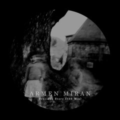 Armen Miran - Precious Story (105 Mix)