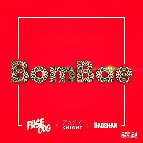 Fuse ODG X Zack Knight X Badshah - BomBae (AfroBollywood)