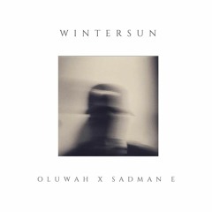 Winter Sun - Sadman E (Produced By Oluwah)