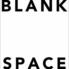 blank SPACE. (INSTRUMENTAL)