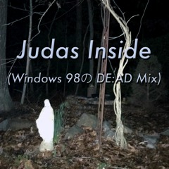 chris††† - Judas Inside (Windows 98の DE:AD Mix)
