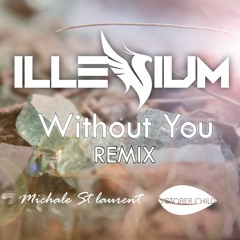 Illenium - Without You (Ft. SKYLR) (Michael St Laurent & October Child Remix)