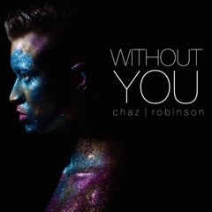 "Without You" by Chaz Robinson   #SpectraMusicGroup
