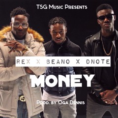 Rex & Beano FT. Dnote - Money (Prod. By Oga Dennis)