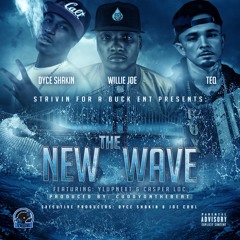 Tryna Get It- Dyce Ft Willie Joe Teq CasperLoc