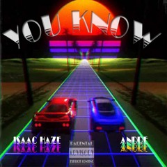 You Know - Isaac Haze X Andre