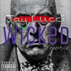 Jay Lucci - Wicked "Freestyle"