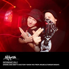 Digital Motion presents #MotionCast 9 - GMANG & DBOY - Doctor P Show Mix #SUBcultureSaturdays