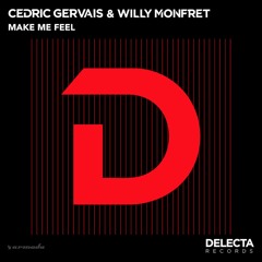 Cedric Gervais & Willy Monfret - Make Me Feel (Radio Edit)