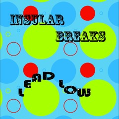 Insular Breaks - Lead Low