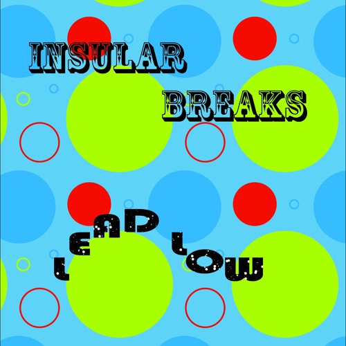 Insular Breaks - Lead Low