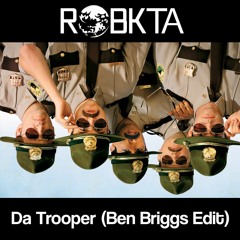 RoBKTA - Da Trooper (Ben Briggs Edit)