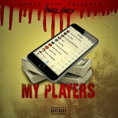 Geez Eazy - My Players