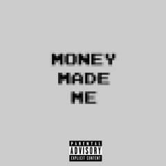 money made me featuring du2ebackwoodz