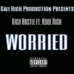 Worried Ft. Kdoe Rich (Prod. By DC OFFXtops)