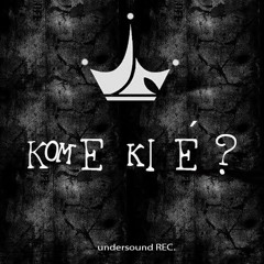 Jr KomE ki E ? (UndersoundREC PROD).