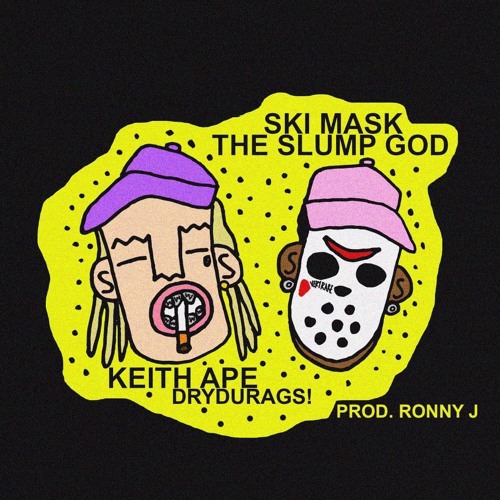 Ski Mask TheSlumpGod X Keith Ape -DR EGGMAN(Prod By. RONNYJLISTENUP)