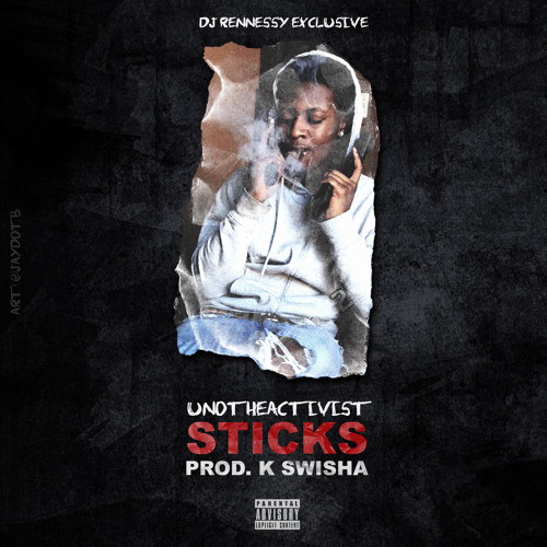 Dj Rennessy Exclusive : UnoTheActivist - Stick (Prod. K Swisha)