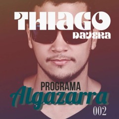 DJ SET - THIAGO DAVERA PROGRAMA ALGAZARRA (RADIO ILHA MIX) 002 - 14.05.16