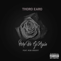 Here We Go Again Featuring Rob Insight