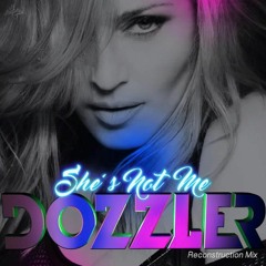 SHE'S NOT ME (Dozzler Reconstruction Mix) - Madonna