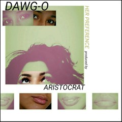 Her Preference (prod. by Aristocrat)