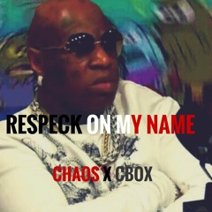 Put Some Respeck On My Name Remix Feat. CBox (Prod.By Shaypz)
