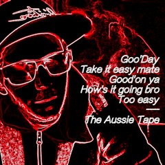 THE AUSSIE TAPE - May 2016 (Free DL)