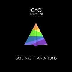 Covalent | Heartade - Late Night Aviations