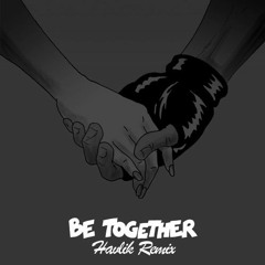 Major Lazer (feat. Wild Belle) Be Together - Havlik Remix