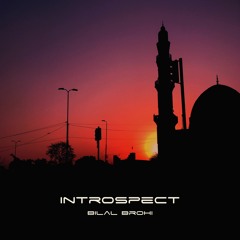 Bilal Brohi - Introspect (Orignal Mix)