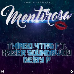 Thiago 4tas - MENTIROSA - ft Hyzer Soundbwoy - Deiby P