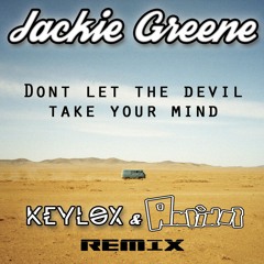 Jackie Greene - Don't Let The Devil Take Your Mind (Keylox & Antidot Remix) FREE DOWNLOAD