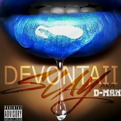 Devontaii Aka D-Man "Slay"