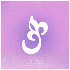 Sam Feldt - Shadows Of Love Feat. Heidi Rojas (Jangoo Remix) [Addictive Premiere]