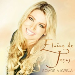 Elaine de Jesus - O Universo Te Adora