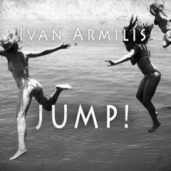 Ivan Armilis - JUMP! (Original Mix) [Buy=FREE DOWNLOAD]
