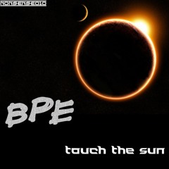 BpE - Touch The Sun