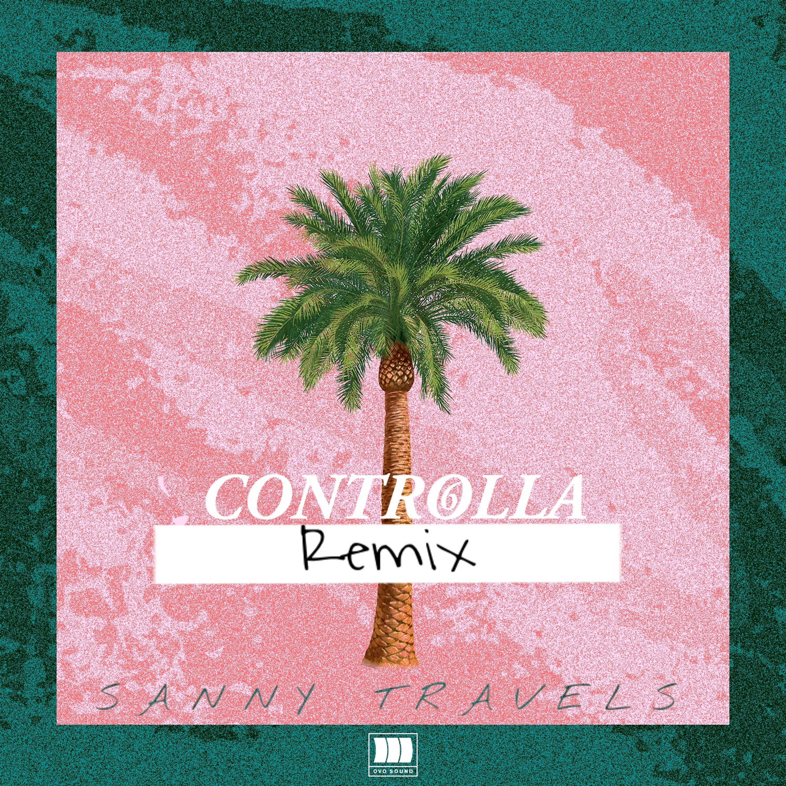 Drake - Controlla (Sanny Remix)