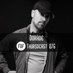 FDF - Thursdcast #076 (Dorade)