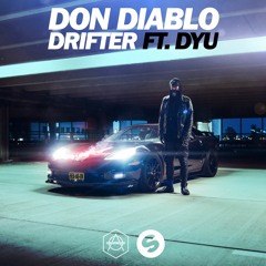 Don Diablo - Drifter ft. DYU (OUT NOW)